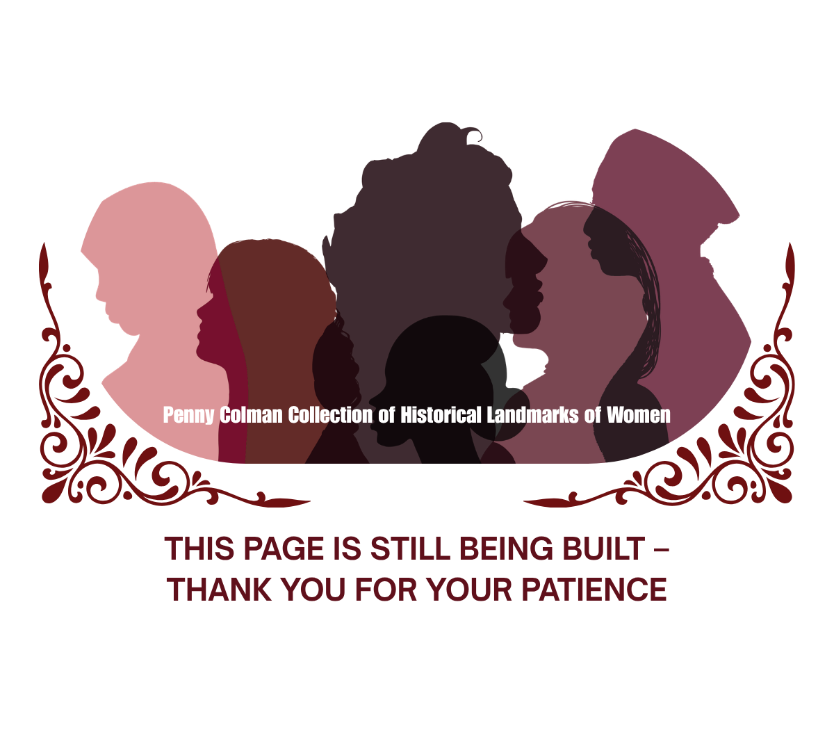 Silhouettes of women. Overlaying text reads: "Penny Colman Collection of Historical Landmarks of Women" Bottom text reads: "This page is still being built -- thank you for your patience"
